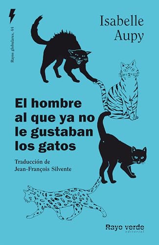 Portada de El hombre al que ya no le gustaban los gatos, de Isabelle Aupy