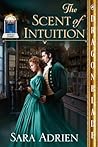 The Scent of Intuition by Sara Adrien