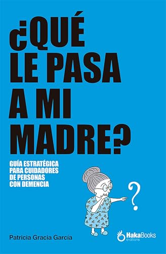 ¿Qué le pasa a mi madre? (Spanish Edition)