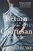 The Return of the Courtesan...