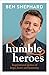 Humble Heroes: Uplifting and inspirational stories from real-life heroes