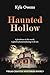 Haunted Hollow by Kyle Owens