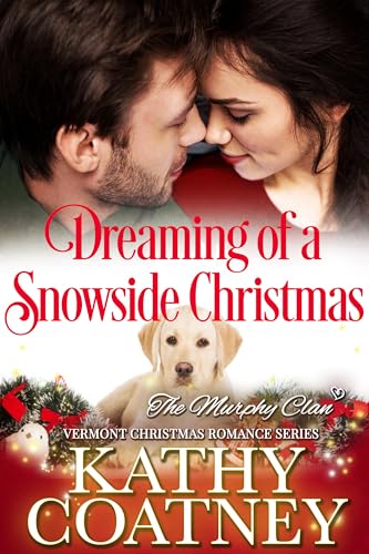 Dreaming of a Snowside Christmas: Vermont Christmas Romance (The Murphy Clan Book 15)