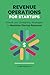 Revenue Operations for Startups: Growth and Scalability Strategies to Maximize Startup Revenues