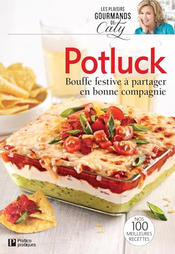Potluck: Bouffe festive à partager en bonne compagnie (French Edition)