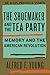 The Shoemaker and the Tea Party: Memory and the American Revolution (Beacon Classics)
