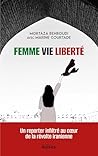Femme, vie, liberté: Un reporter infiltré au coeur de la révolte iranienne