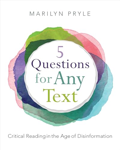 5 Questions for Any Text: Critical Reading in the Age of Disinformation (Paperback)