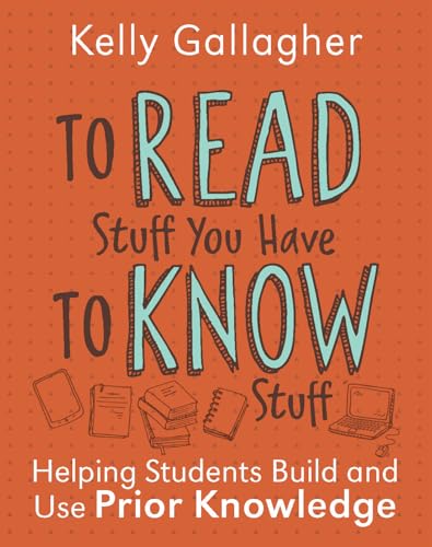 To Read Stuff You Have to Know Stuff: Helping Students Build and Use Prior Knowledge (Paperback)