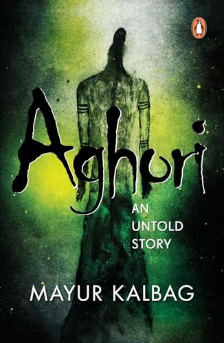 Aghori: An Untold Story (Kindle Edition)