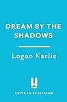 Book cover for Dream by the Shadows: A dark and atmospheric enemies-to-lovers fantasy set in a deadly dream world . . .