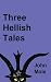 Three Hellish Tales