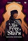 We Free the Stars...