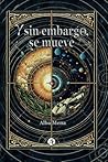 Y sin embargo, se mueve (Spanish Edition)