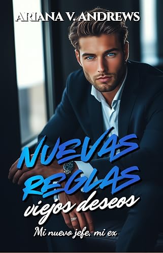 Nuevas reglas, viejos deseos (Jefes, ex y otros problemas, #2)