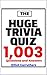 HUGE TRIVIA QUIZ BOOK: 1,003 Questions And Answers