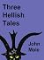 Three Hellish Tales