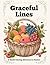 Graceful Lines: A gentle co...