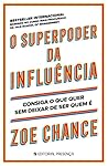 O superpoder da influência (Portuguese Edition) O superpoder da influência (Portuguese Edition)