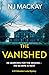The Vanished: An unputdownable, chilling crime thriller with plenty of twists to keep you guessing (A DI Sebastian Locke Mystery Book 3)