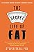 The Secret Life of Fat: The...