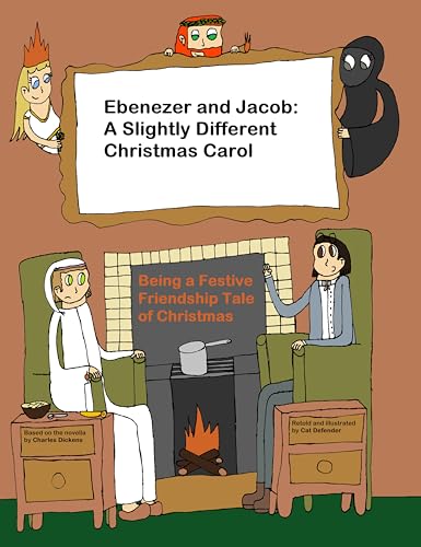 Ebenezer and Jacob: A Slightly Different Christmas Carol: Being a Festive Friendship Tale of Christmas (Kindle Edition)