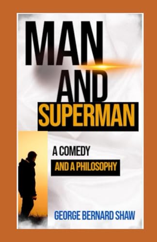 Man and Superman: A Comedy and a Philosophy