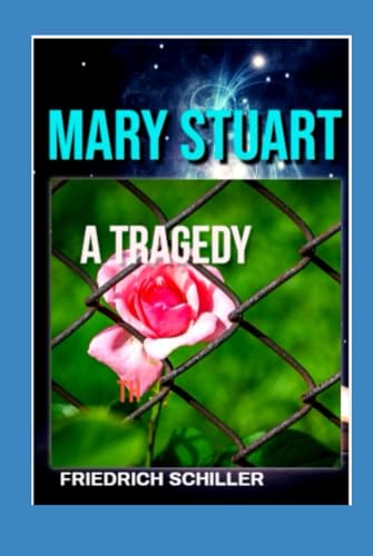 Mary Stuart: A Tragedy by Schiller