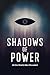 Shadows of Power: All the S...