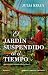 El jardín suspendido en el tiempo. Cinco mujeres, un jardín l... by Julia Kelly