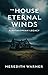 The House of Eternal Winds:...