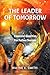 The Leader of Tomorrow: Ess...