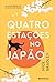 Quatro Estações no Japão (Portuguese Edition)