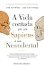 A Vida Contada por um Sapiens a um Neandertal (Portuguese Edition)