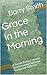 Grace in the Morning: A For...