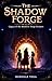 The Shadow Forge: Legacy of...