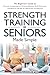 STRENGTH TRAINING FOR SENIO...