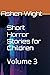 Short Horror Stories for Ch...