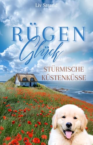 RügenGlück: Stürmische Küstenküsse (Sehnsucht nach Rügen) (German Edition)