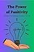 The Power of Positivity by Ethan Quinn
