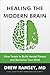 Healing the Modern Brain: Nine Tenets to Build Mental Fitness and Revitalize Your Mind—A Comprehensive Guide to Cultivating Mental Fitness and Revitalizing Brain Health