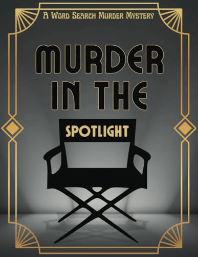 Word Search Murder Mystery: Murder in the Spotlight - A 1920's Violet Hastings Word Search Murder Mystery (The Violet Hastings Word Search Murder Mysteries)