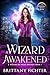 A Wizard Awakened (A Wizard...