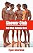 Shower Club (Get Wet Shower #2)