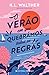 O Verão em Que Quebrámos Todas as Regras