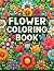 Flower Coloring Book (Große...