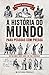 A História do Mundo Para Pe...