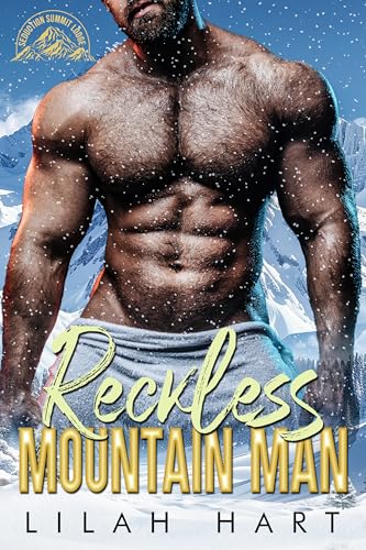 Reckless Mountain Man (Seduction Summit Lodge, #3)