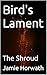 Bird's Lament: The Shroud