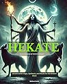 Hekate the Goddes...